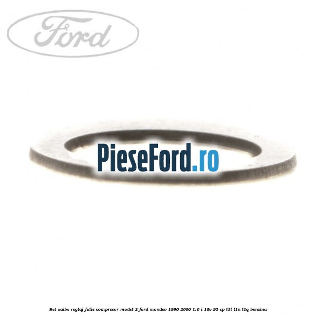 Set saibe reglaj fulie compresor model 2 Ford Mondeo 1996-2000 1.6 i 16V 95 cp L1L, L1N, L1Q benzina