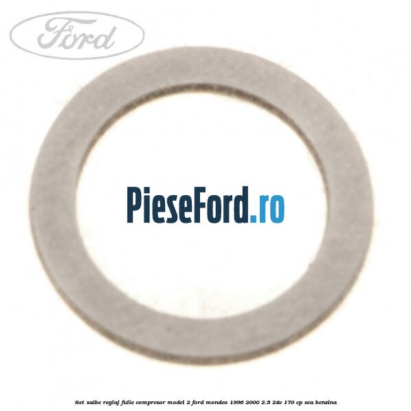 Set saibe reglaj fulie compresor model 2 Ford Mondeo 1996-2000 2.5 24V 170 cp SEA benzina