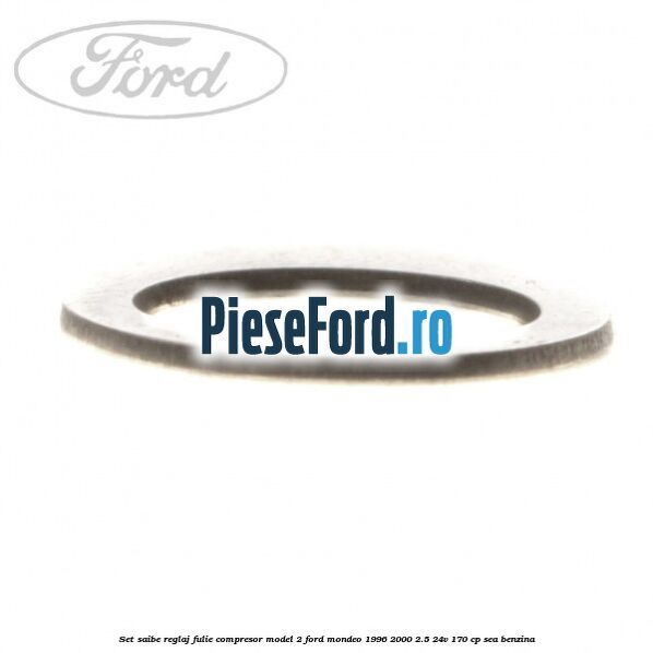 Set saibe reglaj fulie compresor model 2 Ford Mondeo 1996-2000 2.5 24V 170 cp SEA benzina