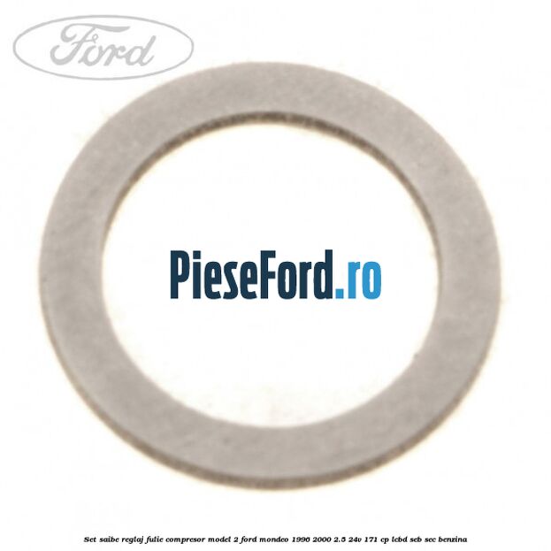 Set saibe reglaj fulie compresor model 2 Ford Mondeo 1996-2000 2.5 24V 171 cp LCBD, SEB, SEC benzina