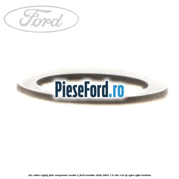 Set saibe reglaj fulie compresor model 2 Ford Mondeo 2000-2007 1.8 16V 110 cp Set saibe reglaj fulie compresor model 2 Ford Mondeo 2000-2007 1.8 16V 110 cp CGBA, CGBB benzina