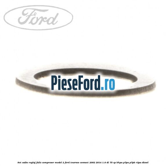 Set saibe reglaj fulie compresor model 2 Ford Tourneo Connect 2002-2014 1.8 Di 75 cp BHPA, P7PA, P7PB, R2PA diesel