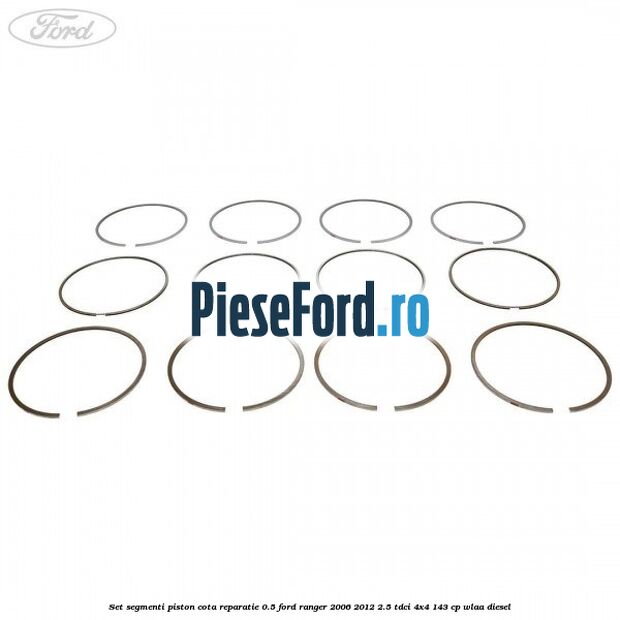 Set segmenti piston cota reparatie 0.5 Ford Ranger 2006-2012 2.5 TDCi 4x4 143 cp WLAA diesel