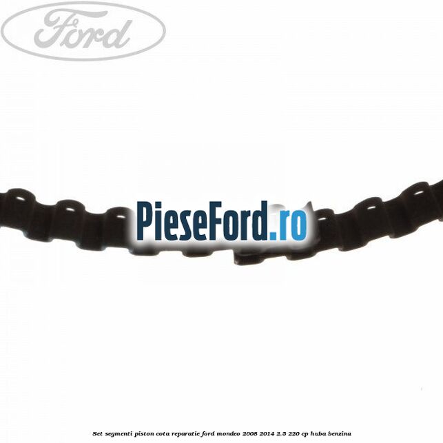 Set segmenti piston cota reparatie Ford Mondeo 2008-2014 2.5 220 cp Set segmenti piston cota reparatie Ford Mondeo 2008-2014 2.5 220 cp HUBA benzina