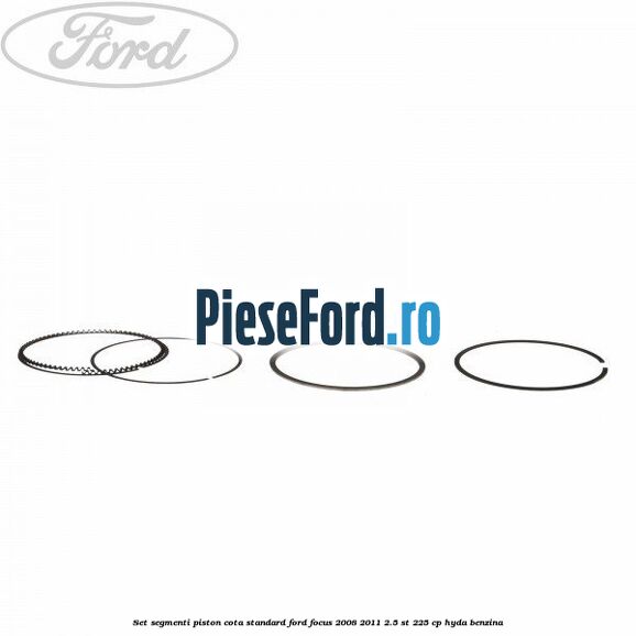 Set segmenti piston cota standard Ford Focus 2008-2011 2.5 ST 225 cp Set segmenti piston cota standard Ford Focus 2008-2011 2.5 ST 225 cp HYDA benzina