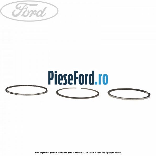 Set segmenti piston standard Ford C-Max 2011-2015 2.0 TDCi 115 cp TYDA diesel