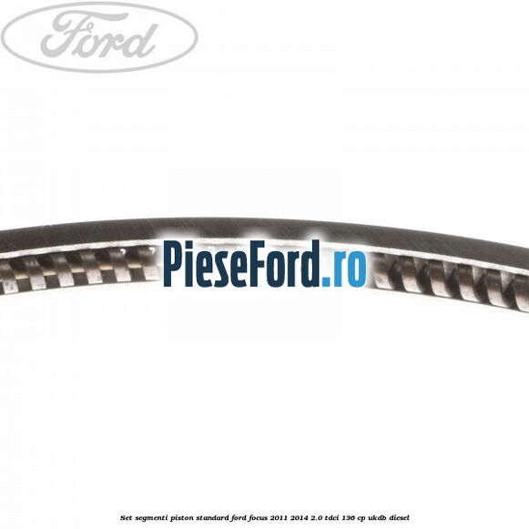 Set segmenti piston standard Ford Focus 2011-2014 2.0 TDCi 136 cp UKDB diesel