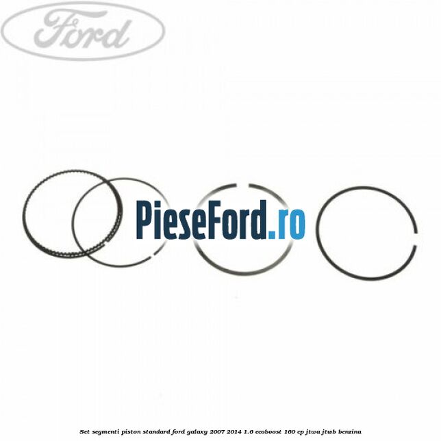 Set segmenti piston standard Ford Galaxy 2007-2014 1.6 EcoBoost 160 cp JTWA, JTWB benzina