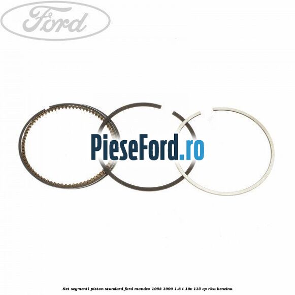 Set segmenti piston standard Ford Mondeo 1993-1996 1.8 i 16V 115 cp Set segmenti piston standard Ford Mondeo 1993-1996 1.8 i 16V 115 cp RKA benzina