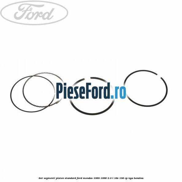 Set segmenti piston standard Ford Mondeo 1993-1996 2.0 i 16V 136 cp NGA benzina