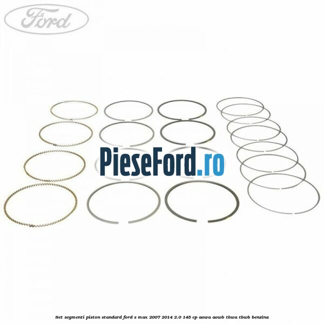 Set segmenti piston standard Ford S-Max 2007-2014 2.0 145 cp AOWA, AOWB, TBWA, TBWB benzina