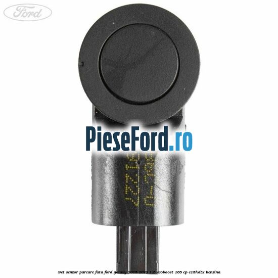 Set senzor parcare fata Ford Galaxy 2015-2023 1.5 EcoBoost 165 cp C15HDTX benzina