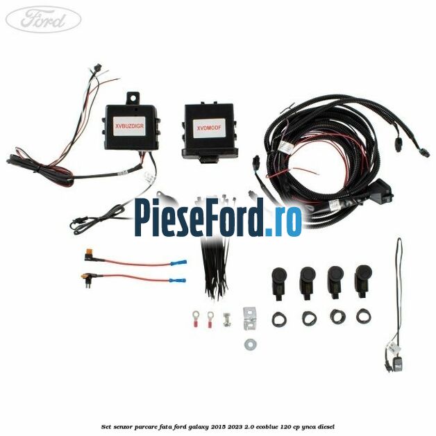 Set senzor parcare fata Ford Galaxy 2015-2023 2.0 EcoBlue 120 cp Set senzor parcare fata Ford Galaxy 2015-2023 2.0 EcoBlue 120 cp YNCA diesel