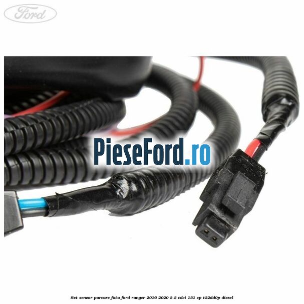 Set senzor parcare fata Ford Ranger 2016-2020 2.2 TDCi 131 cp T22DD0P diesel