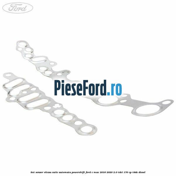 Set senzor viteza cutie automata PowerShift Ford C-Max 2016-2020 2.0 TDCi 170 cp T8DE diesel
