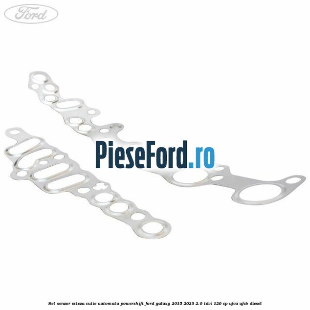 Set senzor viteza cutie automata PowerShift Ford Galaxy 2015-2023 2.0 TDCi 120 cp Set senzor viteza cutie automata PowerShift Ford Galaxy 2015-2023 2.0 TDCi 120 cp UFCA, UFCB diesel