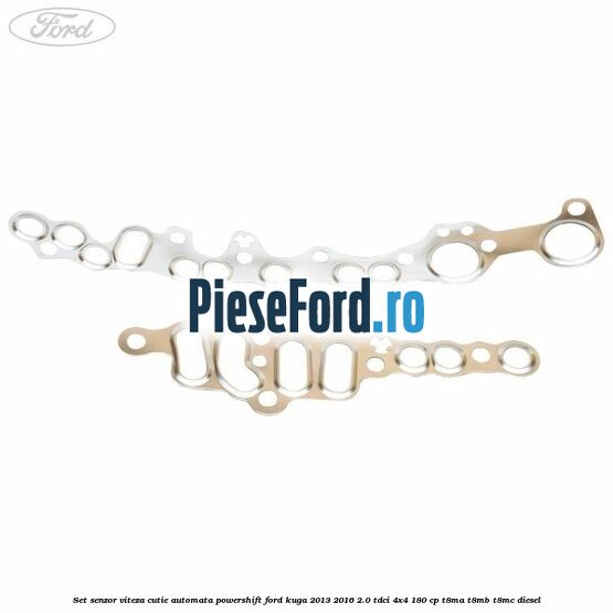 Set senzor viteza cutie automata PowerShift Ford Kuga 2013-2016 2.0 TDCi 4x4 180 cp T8MA, T8MB, T8MC diesel