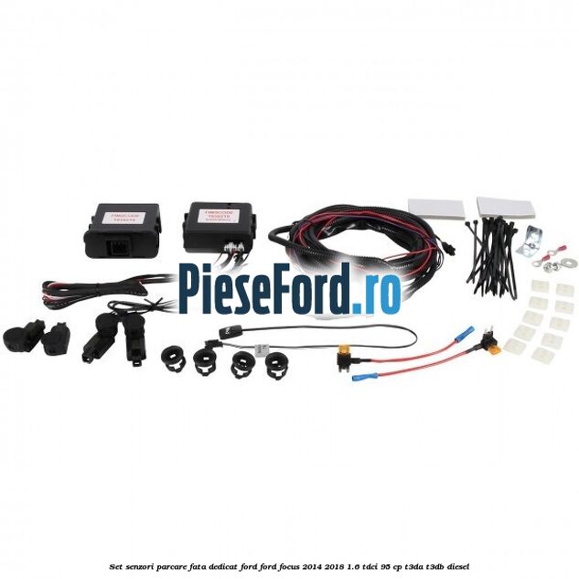 Set senzori parcare fata, dedicat Ford Ford Focus 2014-2018 1.6 TDCi 95 cp T3DA, T3DB diesel