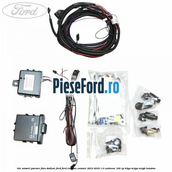 Set senzori parcare fata, dedicat Ford Ford Tourneo Connect 2013-2018 1.0 EcoBoost 100 cp Set senzori parcare fata, dedicat Ford Ford Tourneo Connect 2013-2018 1.0 EcoBoost 100 cp B3GA, M2GA, M2GB benzina