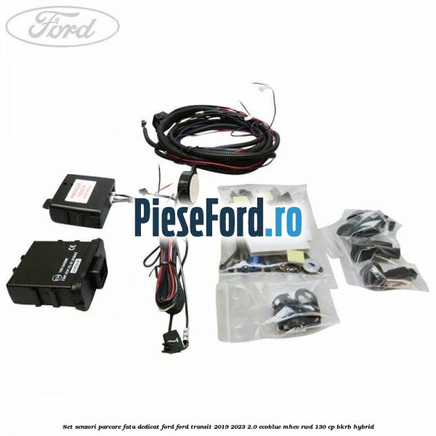 Set senzori parcare fata, dedicat Ford Ford Transit 2019-2023 2.0 EcoBlue mHEV RWD 130 cp BKRB Hybrid