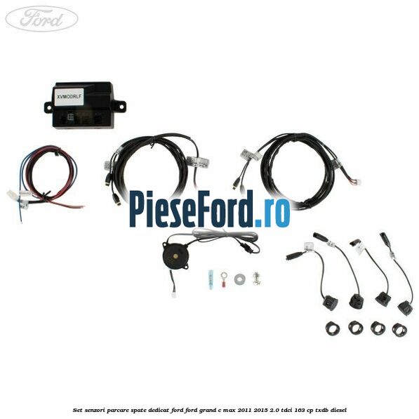 Set senzori parcare spate, dedicat Ford Ford Grand C-Max 2011-2015 2.0 TDCi 163 cp TXDB diesel