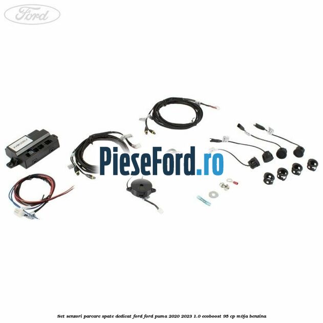 Set senzori parcare spate, dedicat Ford Ford Puma 2020-2023 1.0 EcoBoost 95 cp M0JA benzina