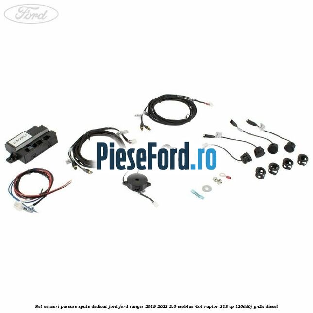 Set senzori parcare spate, dedicat Ford Ford Ranger 2019-2022 2.0 EcoBlue 4x4 Raptor 213 cp T20DD0J, YN2X diesel
