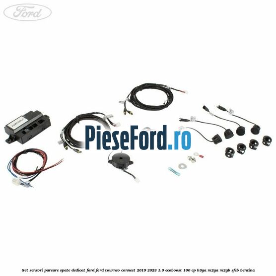Set senzori parcare spate, dedicat Ford Ford Tourneo Connect 2019-2023 1.0 EcoBoost 100 cp B3GA, M2GA, M2GB, SFCB benzina
