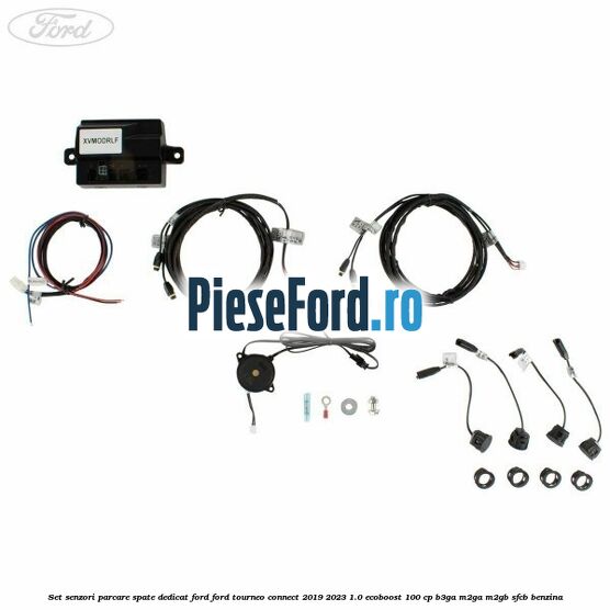 Set senzori parcare spate, dedicat Ford Ford Tourneo Connect 2019-2023 1.0 EcoBoost 100 cp B3GA, M2GA, M2GB, SFCB benzina