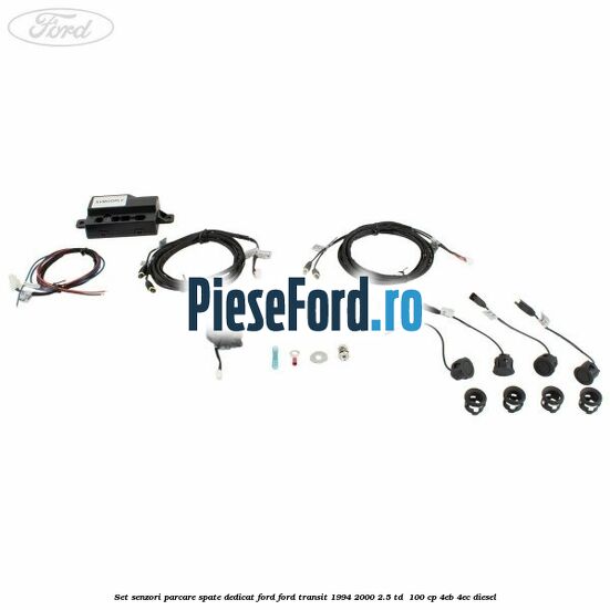Set senzori parcare spate, dedicat Ford Ford Transit 1994-2000 2.5 TD  100 cp 4EB, 4EC diesel