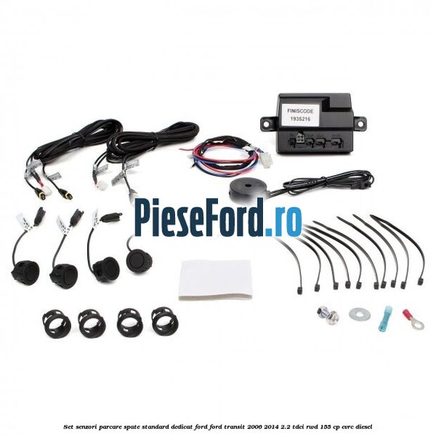 Set senzori parcare spate standard, dedicat Ford Ford Transit 2006-2014 2.2 TDCi RWD 155 cp Set senzori parcare spate standard, dedicat Ford Ford Transit 2006-2014 2.2 TDCi RWD 155 cp CVRC diesel