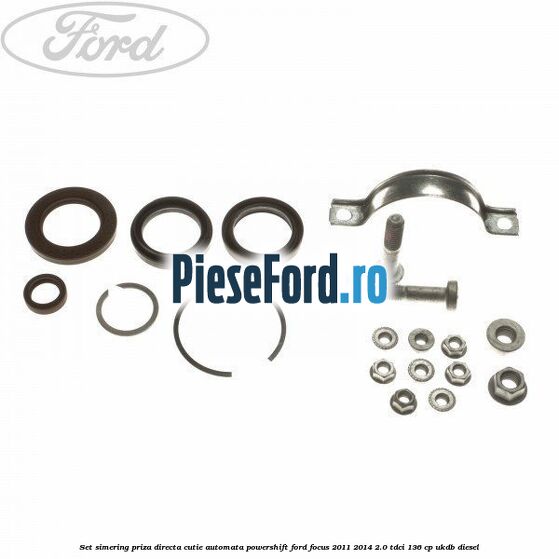 Set simering priza directa cutie automata PowerShift Ford Focus 2011-2014 2.0 TDCi 136 cp UKDB diesel