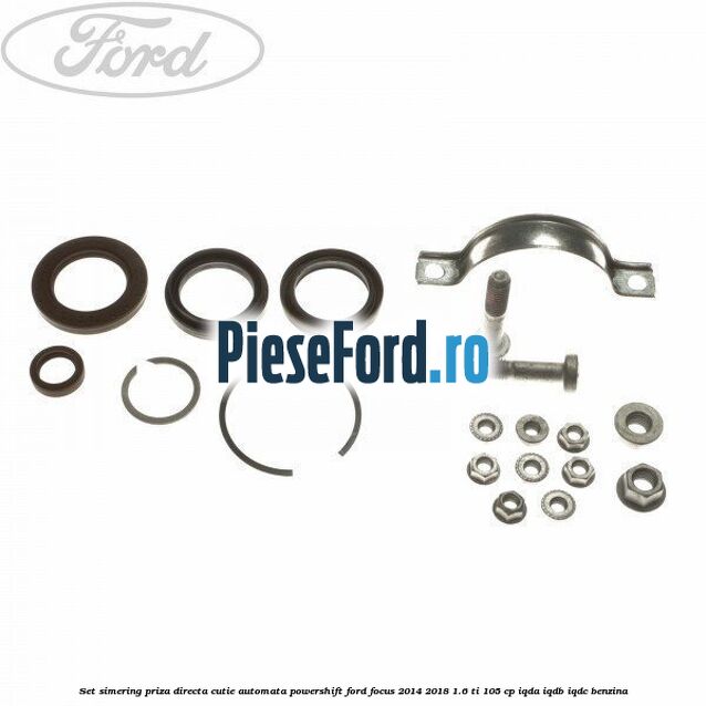Set simering priza directa cutie automata PowerShift Ford Focus 2014-2018 1.6 Ti 105 cp IQDA, IQDB, IQDC benzina