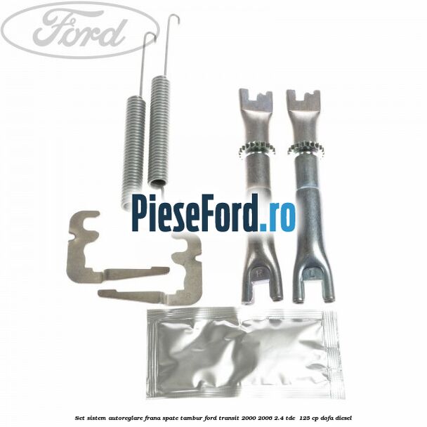 Set sistem autoreglare frana spate tambur Ford Transit 2000-2006 2.4 TDE  125 cp DOFA diesel