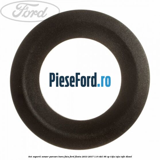 Set suporti senzor parcare bara fata Ford Fiesta 2013-2017 1.6 TDCi 95 cp T3JA, TZJA, TZJB diesel
