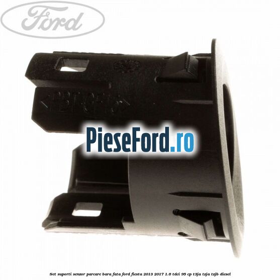 Set suporti senzor parcare bara fata Ford Fiesta 2013-2017 1.6 TDCi 95 cp T3JA, TZJA, TZJB diesel
