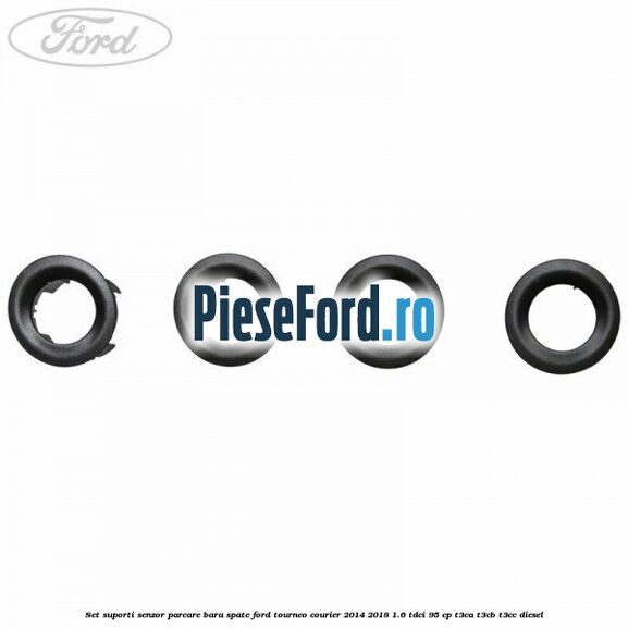 Set suporti senzor parcare bara spate Ford Tourneo Courier 2014-2018 1.6 TDCi 95 cp T3CA, T3CB, T3CC diesel