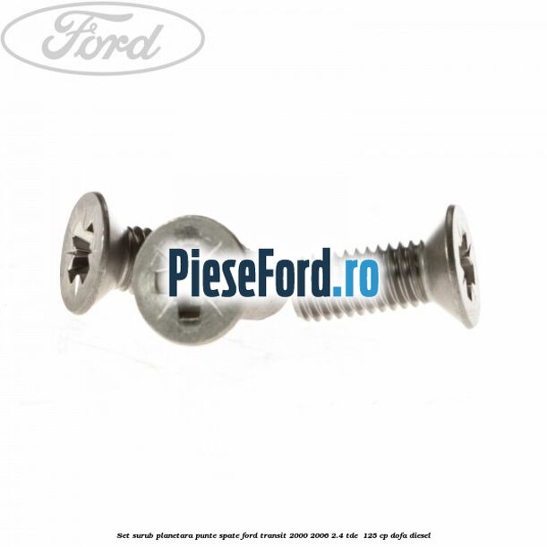 Set surub planetara punte spate Ford Transit 2000-2006 2.4 TDE  125 cp DOFA diesel