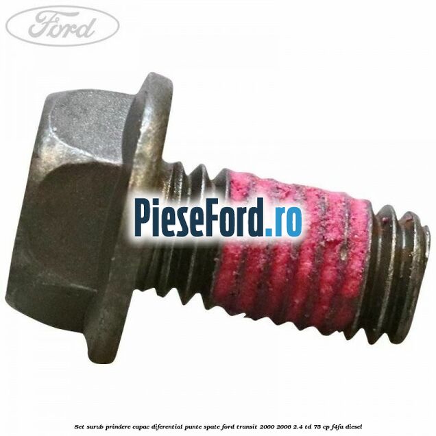 Set surub prindere capac diferential punte spate Ford Transit 2000-2006 2.4 TD 75 cp F4FA diesel