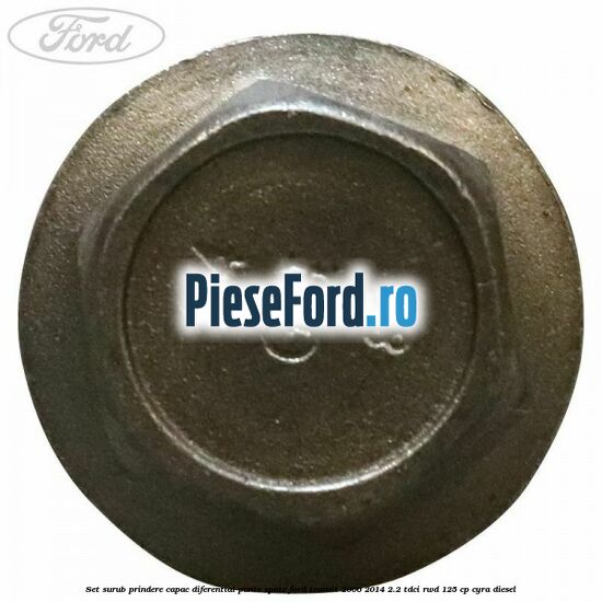 Set surub prindere capac diferential punte spate Ford Transit 2006-2014 2.2 TDCi RWD 125 cp CYRA diesel