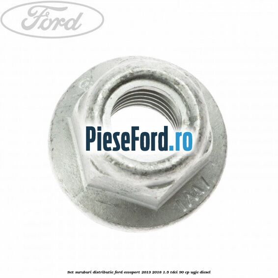 Set suruburi distributie Ford EcoSport 2013-2018 1.5 TDCi 90 cp UGJE diesel