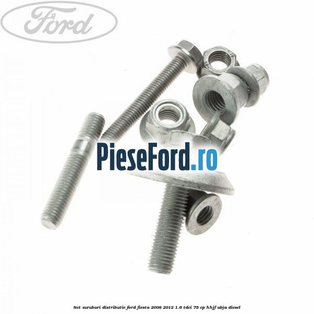 Set suruburi distributie Ford Fiesta 2008-2012 1.6 TDCi 75 cp
