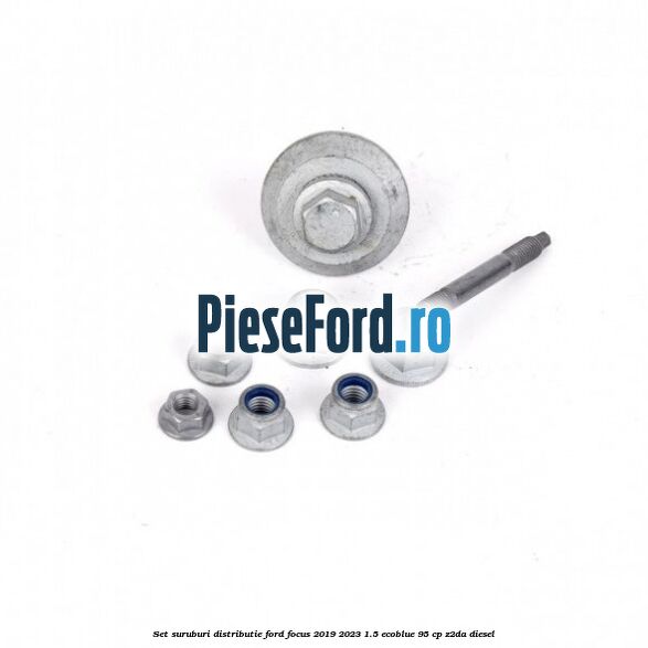 Set suruburi distributie Ford Focus 2019-2023 1.5 EcoBlue 95 cp Set suruburi distributie Ford Focus 2019-2023 1.5 EcoBlue 95 cp Z2DA diesel
