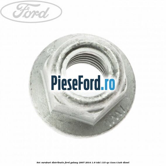 Set suruburi distributie Ford Galaxy 2007-2014 1.6 TDCi 115 cp T1WA, T1WB diesel