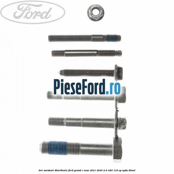 Set suruburi distributie Ford Grand C-Max 2011-2015 2.0 TDCi 115 cp