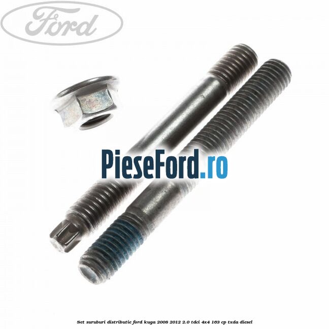 Set suruburi distributie Ford Kuga 2008-2012 2.0 TDCI 4x4 163 cp Set suruburi distributie Ford Kuga 2008-2012 2.0 TDCI 4x4 163 cp TXDA diesel