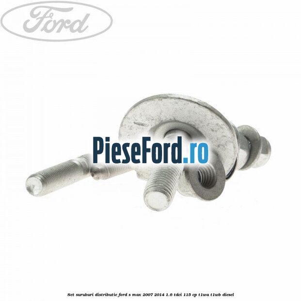 Set suruburi distributie Ford S-Max 2007-2014 1.6 TDCi 115 cp T1WA, T1WB diesel