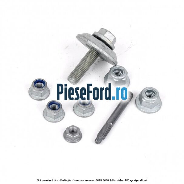 Set suruburi distributie Ford Tourneo Connect 2019-2023 1.5 EcoBlue 120 cp ZTGA diesel