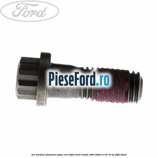 Set suruburi planetara spate, roti duble Ford Transit 2000-2006 2.0 DI 75 cp D3FA diesel