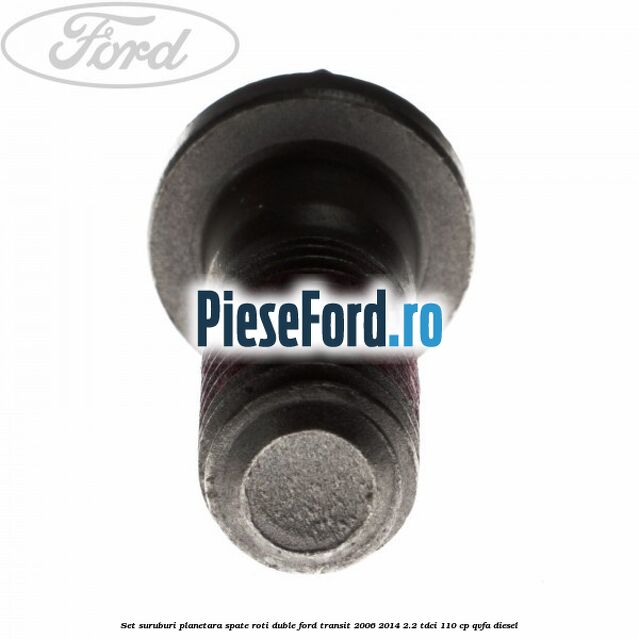Set suruburi planetara spate, roti duble Ford Transit 2006-2014 2.2 TDCi 110 cp QVFA diesel